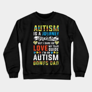 Autism Bonus Dad Journey Autism Awareness Crewneck Sweatshirt